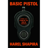 Basic Pistol: Living and Dying by the Gun in America