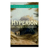 Hyperion (Der Eremit in Griechenland): Lyrischer Entwicklungsroman aus dem 18. Jahrhundert
