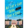 ACT Like a Lady, Think Like a Lord