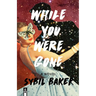 While You Were Gone