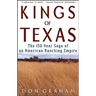 Kings of Texas: The 150-Year Saga of an American Ranching Empire