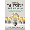 Thinking Outside the Boardroom: Creative Solutions in Diversity, Equity, Inclusion, and Anti-racism