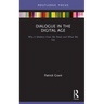 Dialogue in the Digital Age: Why it Matters How We Read and What We Say