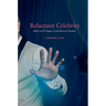Reluctant Celebrity: Affect and Privilege in Contemporary Stardom