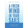 A Fresh Wind in Your Sails: A Fresh Breath of the Spirit in Life's Later Years