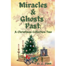Miracles & Ghosts Past: A Christmas Collection Two