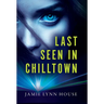 Last Seen In Chilltown