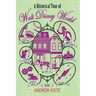 A Historical Tour of Walt Disney World: Volume 1