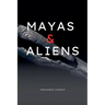 Mayas & Aliens