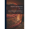 Pedestrianism; or, An Account of the Performances of Celebrated Pedestrians During the Last and Present Century: With a Full Narrative of Captain Barc