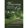 Weaving My Way Through Life