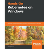 Hands-On Kubernetes on Windows
