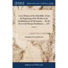 A new History of the Holy Bible, From the Beginning of the World, to the Establishment of Christianity. ... By the Reverend Thomas Stackhouse, ... of