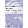 The Comsoc Guide to Managing Telecommunications Projects