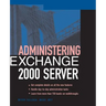 Administering Exchange Server 2000