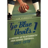 Go Blue Devils!: A History of Plattsmouth High School Football, 1893-1979