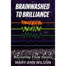 Brainwashed To Brilliance: Recovering From Slavery