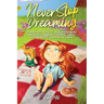 Never Stop Dreaming: Inspiring short stories of unique and wonderful girls about courage, self-confidence, talents, and the potential found in all our