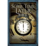 Some Time Later: Fantastic Voyages Through Alternate Worlds