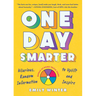 One Day Smarter: Hilarious, Random Information to Uplift and Inspire