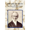 The Life of Trust: Being a Narrative of the Lord's Dealings with George Muller, Written by Himself.