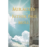 The Miracles of Father Paul of Moll: The Great Power of the Medal of St. Benedict