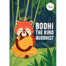 Bodhi The Kind Buddhist