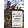 A Healthy Nature Handbook: Illustrated Insights for Ecological Restoration from Volunteer Stewards of Chicago Wilderness