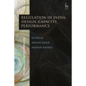 Regulation in India: Design, Capacity, Performance