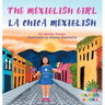 The Mexiglish Girl / La Chica Mexiglish