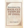 Illustrations of the ROCK-CUT TEMPLES OF INDIA