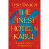 The Finest Hotel in Kabul: A People's History of Afghanistan