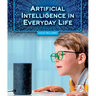 Artificial Intelligence in Everyday Life