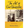 The Art of Our Necessities