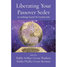 Liberating Your Passover Seder: An Anthology Beyond The Freedom Seder