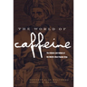 The World of Caffeine: The Science and Culture of the World's Most Popular Drug