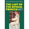 The Last of the Bengal Princes: The Autobiography of Humayun Mirza