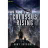 Colossus Rising: A Dark Sci-Fi Epic Fantasy