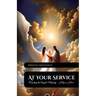 At Your Service, Revisiting The Angelic Ministry - Help Is Here!