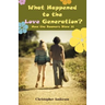 What Happened to the Love Generation?: How the Boomers Blew It