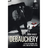 Debauchery: A Tale of Passion, Lust, Love, and Getting Played