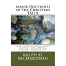 Major Doctrines of the Christian Faith: What The Bible Teaches About * The Bible * God * Angels * Man * Sin * Salvation * The Church * Future Events