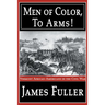 Men of Color, to Arms!: Vermont African-Americans in the Civil War
