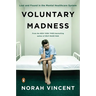 Voluntary Madness: Lost and Found in the Mental Healthcare System
