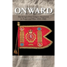 Onward: The King's Own Calgary Regiment in Peace and War, 1910-1960