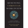 Renewing Christian Worldview