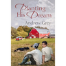 Planting His Dream: Volume 1