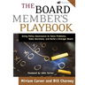The Board Member's Playbook: Using Policy Governance to Solve Problems, Make Decisions, and Build a Stronger Board [With CDROM]