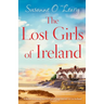 The Lost Girls of Ireland: A heart-warming and feel-good page-turner set in Ireland