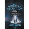 An American Abduction: Is It Fiction, Or Is It Happening?